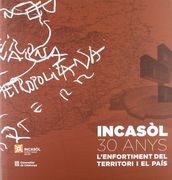 Incasòl 30 Anys. L'enfortiment del Territori i el País