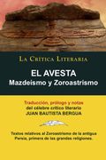 El Avesta: Zoroastrismo y Mazde smo (Coleccion la Critica Literaria)