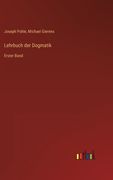 Lehrbuch der Dogmatik: Erster Band (en Alemán)