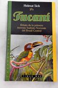 Tucani Relato de la Primera Travesia Sudeste-Noroeste del Brasil Central
