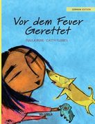 Vor dem Feuer Gerettet: German Edition of "Saved from the Flames" (en Alemán)