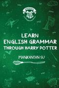 Learn English Grammar Through Harry Potter (en Inglés)