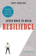 Seven Ways to Build Resilience: Strengthening Your Ability to Deal With Difficult Times (en Inglés)
