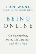 Being Online: On Computing, Data, the Internet, and the Cloud