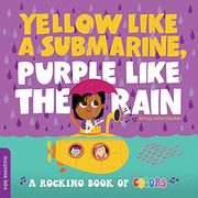 Yellow Like a Submarine, Purple Like the Rain: A Rocking Book of Colors (en Inglés)