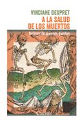 A la Salud de los Muertos - Despret, Vinciane - Cactus