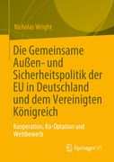 Die Gemeinsame Außen- Und Sicherheitspolitik Der EU in Deutschland Und Dem Vereinigten Königreich: Kooperation, Ko-Optation Und Wettbewerb (in German)