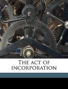 the act of incorporation volume 1 (en Inglés)