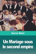 Un Mariage Sous le Second Empire de Hector Malot(Salim Bouzekouk) (en Francés)