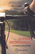 La Etapa Decimocuarta: 71 Historias de Ciclismo