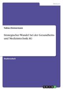 Strategischer Wandel bei der Gesundheits- und Medizintechnik AG (en Alemán)