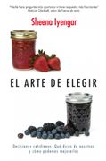 El Arte de Elegir: Decisiones Cotidianas. Qué Dicen de Nosotros y Cómo Podemos Mejorarlas (Sin Colección)
