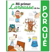 Mi Primer Larousse de los¿ Por Qué? (Larousse - Infantil
