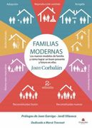 Familias modernas: Los nuevos modelos de familia y cómo lograr un buen presente y futuro en ellas