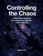 Controlling the Chaos: A Functional Framework for Enterprise Architecture and Governance (en Inglés)