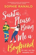 Santa, Please Bring me a Boyfriend: An Absolutely Perfect and Heartwarming Christmas Romantic Comedy (en Inglés)