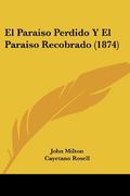 El Paraiso Perdido y el Paraiso Recobrado (1874)