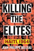 Killing the Elites: Haiti, 1964 (en Inglés)