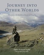 Journey into Other Worlds: Discoveries at the Boundary of Russia and Mongolia (en Inglés)