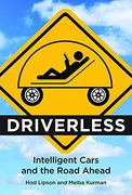 Driverless: Intelligent Cars and the Road Ahead