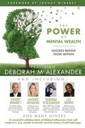 The POWER of MENTAL WEALTH Featuring Deborah McAlexander: Success Begins From Within (en Inglés)