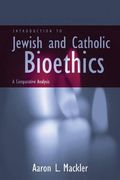 introduction to jewish and catholic bioethics,a comparative analysis