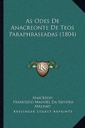 as odes de anacreonte de teos paraphraseadas (1804)