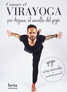 Conoce el Virayoga por Arjuna, el Canalla del Yoga