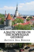 A Baltic Cruise on the Norwegian Getaway: With Adventures in Copenhagen and Stockholm