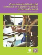 Conocimiento Didáctico del Contenido en el Profesor de Física en Formación Inicial. La Enseñanza del Campo Eléctrico - Jaime Duván Reyes Roncancio - Libro Físico