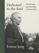 Dedicated to the Soul: The Writings and Drawings of Emma Jung (en Inglés)