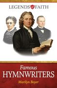 Famous Hymnwriters (Legends of Faith)