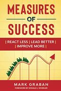 Measures of Success: React Less, Lead Better, Improve More (en Inglés)