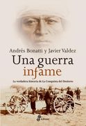Una Guerra Infame (la Verdadera Historia de la Conquista del Desierto)
