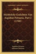 Stichtelyke Gedichten Van Aegidius Petraeus, Part 2 (1768)