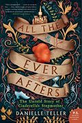All the Ever Afters: The Untold Story of Cinderella's Stepmother (en Inglés)