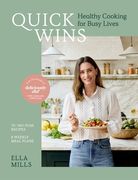 Quick Wins. Healthy Cooking for Busy Lives - The ultimate guide to easy, plant-based, healthy eating, packed with over 75 recipes and 8 meal plans