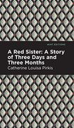 Red Sister: A Story of Three Days and Three Months