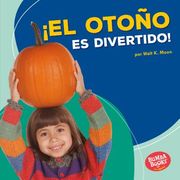El Otoño es Divertido! (Fall is Fun! ) Format: Library