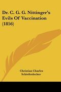 dr. c. g. g. nittinger's evils of vaccination (1856) (en Inglés)