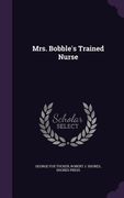 Mrs. Bobble's Trained Nurse (en Inglés)