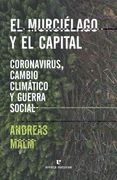 El Murciélago y el Capital: Coronavirus, Cambio Climático y Guerra Social (Libros Salvajes)