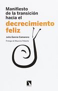 Manifiesto de la Transición Hacia el Decrecimiento Feliz: Con un Preámbulo Conceptual