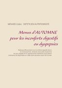 Menus d'automne pour les inconforts digestifs ou dyspepsies (en Francés)