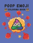 Poop Emoji Coloring Book: Mindfulness and Stress Relieving Designs of Funny Emoji Poop Coloring Pages and Silly Activities! (en Inglés)