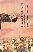 L’Home Horitzontal i Altres Relats: 153 (Magatzem can Toni) (en Catalán)