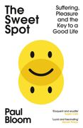 The Sweet Spot: Suffering, Pleasure and the key to a Good Life (en Inglés)