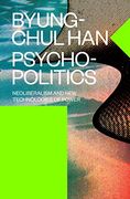 Psychopolitics: Neoliberalism and new Technologies of Power (Verso Futures) (en Inglés)