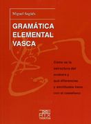 Gramática Elemental Vasca: Cómo es la Estructura del Euskera y qué Diferencias y Similitudes Tiene con el Castellano (Azkue)