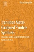 Transition Metal-Catalyzed Pyridine Synthesis: Transition Metal-Catalyzed Heterocycle Synthesis Series